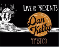 Dan Kelly Trio @ Live On Elgin