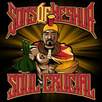 Soul Crucial by Sons Of Yeshua