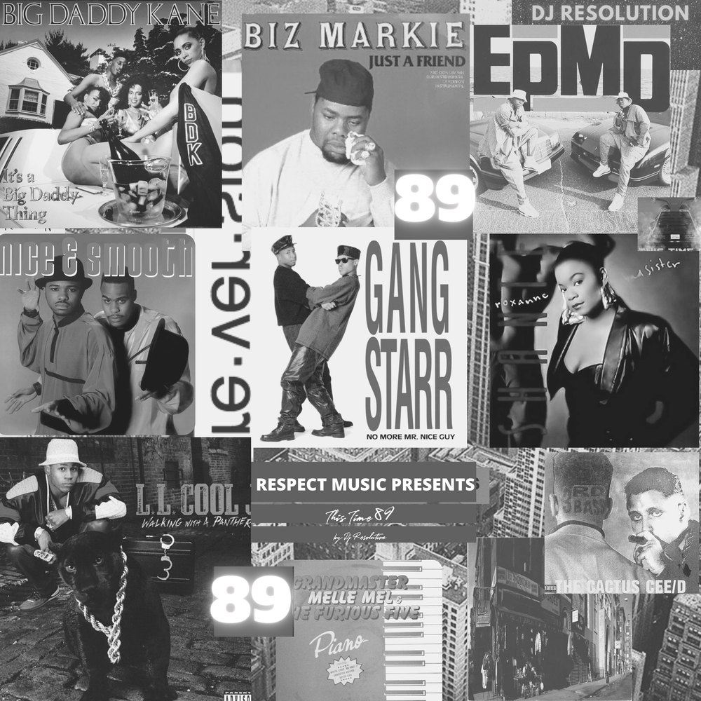 DJ Resolution Respect Music Campaign This Time 89, DJ Resolution Mixtape, Big Daddy Kane , EPMD, Biz Markie, Gang Starr, Nice & Smooth, LL Cool J