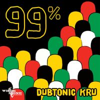 99% by Dubtonic Kru