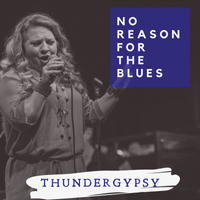No Reason for the Blues by THUNDERGYPSY