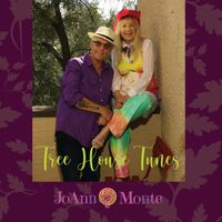 Tree House Tunes by JoAnn & Monte