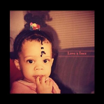 "Love x INEZ" (Single) 2018
