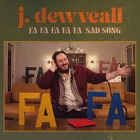 Fa-Fa-Fa-Fa-Fa (Sad Song) by J. Dewveall
