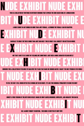 NUDE EXHIBIT, is a free writing, journal style, exhibition of some of the inner mind workings of ourselves that we don't always feel safe talking about. Ugly, Raw, Honest, Compassionless, and Vivid, this is far beyond a unique writing exercise.