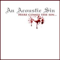 Here Comes The Sin by An Acoustic Sin