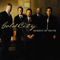 Moment of Truth by Gold City