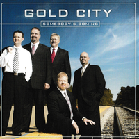 Somebody's Coming by Gold City