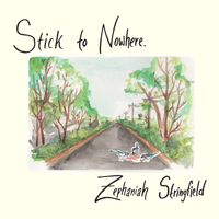 Stick To Nowhere by Zephaniah Stringfield