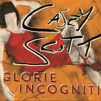 Glorie Incogniti by Casey Scott