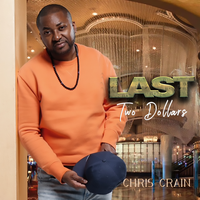Last Two Dollars by Chris Crain