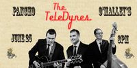 The TeleDynes - Pancho O'Malley's