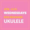 Kids Beginner Ukulele - 4PM Wednesdays