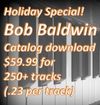 LIMITED TIME: Bob Baldwin Full Catalog DOWNLOAD ( Over 250 tracks)