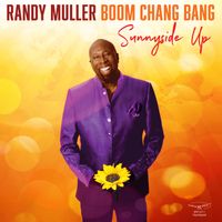 Sunnyside Up by Randy Muller Boom Chang Bang
