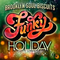Funky Holiday -THE MIXES - mp3 by Brooklyn Soul Biscuits