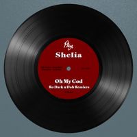 Oh My God - Ro Dark N Dub Remixes by Shelia