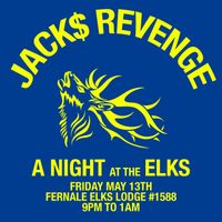 Jack's Revenge at the Ferndale Elks