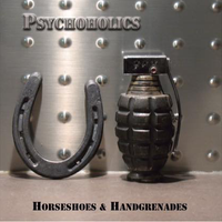 Horseshoes & Handgrenades by The Psychoholics
