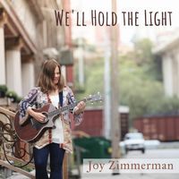 We'll Hold the Light by Joy Zimmerman