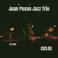 Juan Posso Jazz Trío - Ciclos (en vivo)  de Juan Posso 