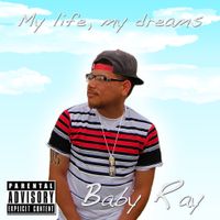 My Life, My Dreams by Baby Ray KRE