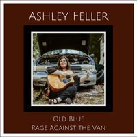 Old Blue, Rage Against the Van by Ashley Feller