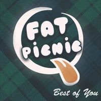 Best of You by Fat Picnic
