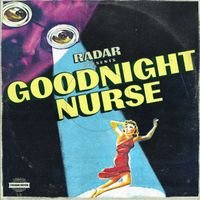 Goodnight Nurse by Radar