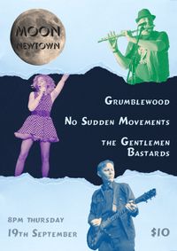 Grumblewood, No Sudden Movements, and the Gentlemen Bastards