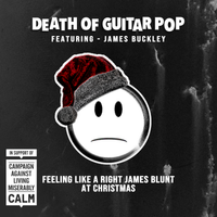 Feeling Like A Right James Blunt At Christmas (Radio Edit) by Death of Guitar Pop