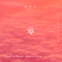 D.F.A. feat. RossaliniIn IN STORES TODAY! by Jizzle