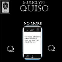 No More by Mu$ic Lyfe Quiso