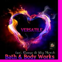 Bath & Body Works feat. Gauge & Big Hersh by Versatile