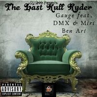 The Last Ruff Ryder feat. DMX & Miri Ben Ari HOSTED BY DJ ANKH by Gauge