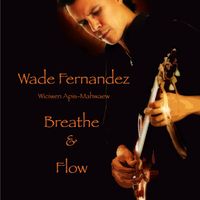 Breathe & Flow by Wade Fernandez