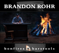 Brandon Rohr: Bonfires & Barstools