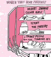 Clever Girls, Techy, Desert Sharks, The Parkers