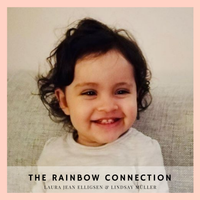 The Rainbow Connection by Lindsay Müller and Laura Jean Elligsen