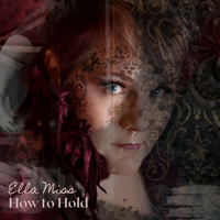 How to Hold by Ella Miss