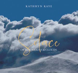 Songs of Changing Light, released June 1, 2019, is Kathryn's eighth album.  Bill Binkelman, for Wind and Wire, wrote that "Solace of Mountains and Clouds showcases all the elements of Kathryn's music that make her the special artist she has become over her eight releases.  While there is the familiarity of her relaxed, reflective style present here, she also explores some new nooks and crannies.  I am ultra-impressed with how she always finds a way to enchant and beguile me."