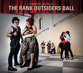 Award-winning singer songwriter guitarist Rupert Wates new CD album The Rank Outsiders Ball preview