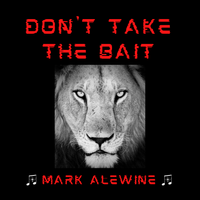 Don't Take the Bait by Mark Alewine