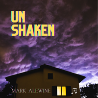 UNSHAKEN by Mark Alewine