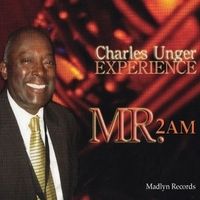 MR. 2AM by The Charles Unger Experience