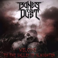 Welcome to the valley of slaughter by Bones to Dust