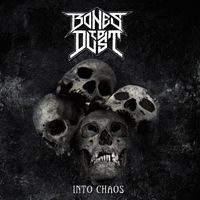 Into chaos by Bones to Dust