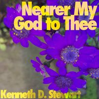 Nearer My God to Thee (Single) by Kenneth Stewart & Michael G. Ronstadt