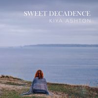 Sweet Decadence - CD by Kiya Ashton