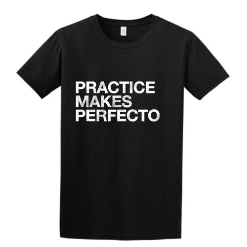 #PracticeMakesPerfecto BD T-Shirt *ready to ship*